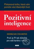 Kniha: Pozitivní inteligence (Shirzad Chamine). Práh, 2013