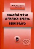 Kniha: Finanční právo a finanční správa. Berní právo (Michal Radvan a kolektiv). Aleš Čeněk, 2009