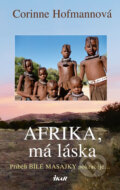Afrika, má láska - Corinne Hofmann, Ikar CZ, 2017