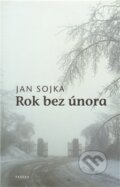 Kniha: Rok bez února (Jan Sojka). Paseka, 2007
