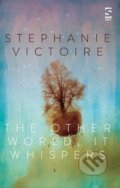 Kniha: The Other World, It Whispers (Stephanie Victoireova)