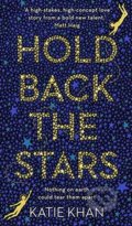 Hold Back the Stars - Katie Khan, 2017