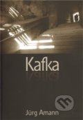 Kniha: Kafka (Jürg Amann)