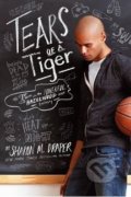 Tears of a Tiger - Sharon M. Draper, Atheneum Books for Young Readers, 2013