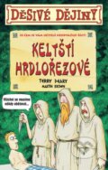 Keltští hrdlořezové - Terry Deary, Martin Brown (ilustrátor), Egmont ČR, 2017
