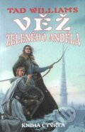 Kniha: Věž zeleného anděla 4 (Williams Tad). , 2004