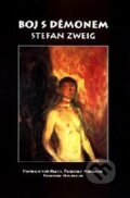 Kniha: Boj s démonem (Stefan Zweig). Olomouc, 2001