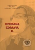 Kniha: Ochrana zdravia II. (Róbert Ochaba). TU - Zdravotníctva a sociálnej práce fakulta, 2024