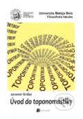 Kniha: Úvod do toponomastiky (Jaromír Krško). Belianum, 2014
