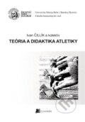 Kniha: Teória a didaktika atletiky (Ivan Čillík). Belianum, 2013