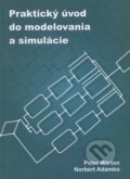 Kniha: Praktický úvod do modelovania a simulácie (Peter Márton). EDIT, 2011
