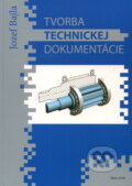 Kniha: Tvorba technickej dokumentácie (Jozef Bajla). Slovenská poľnohospodárska univerzita v Nitre, 2010