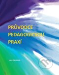 Kniha: Průvodce pedagogickou praxí (Jana Slezáková). , 2021