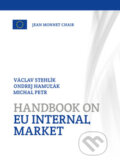 Kniha: Handbook on EU Internal Market (Michal Petr, Ondrej Hamuľák a Václav Stehlík). , 2016