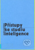 Kniha: Přístupy ke studiu inteligence (Alena Plháková). , 1999