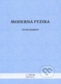 Kniha: Moderná fyzika (Peter Markoš). , 2012