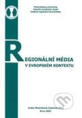 Kniha: Regionální média v evropském kontextu (Lenka Waschková Císařová). Masarykova univerzita, 2007