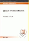 Kniha: Základy firemních financí (Marie Moravcová a Přemysl Raban). Masarykova univerzita, 2004
