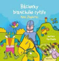 Kniha: Báchorky blanického rytíře (Miloš Zapletal). Mladá fronta, 2018