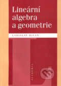 Kniha: Lineární algebra a geometrie (Ladislav Bican). Academia, 2002