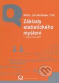 Kniha: Základy statistického myšlení (Jiří Michálek). Česká společnost pro jakost, 2011