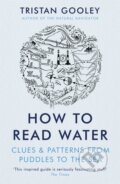 Kniha: How To Read Water (Tristan Gooley)