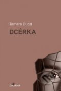 Kniha: Dcérka (Tamara Duda)