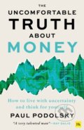Kniha: Uncomfortable Truth About Money (Paul Podolsky). Harriman, 2024