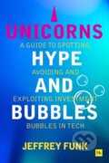 Kniha: Unicorns Hype & Bubbles (Jeffrey Funk). Harriman, 2024