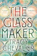 The Glassmaker - Tracy Chevalier, HarperCollins Publishers, 2024