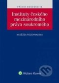 Instituty českého mezinárodního práva soukromého - Naděžda Rozehnalová, Wolters Kluwer ČR, 2017