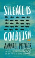 Silence is Goldfish - Annabel Pitcher, 2016