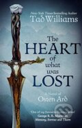 The Heart of What Was Lost - Tad Williams, Hodder and Stoughton, 2017