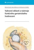 Vybrané oblasti a nástroje funkčního geriatrického hodnocení - Martina Kuckir, Hana Vaňková a kolektiv, Grada, 2017