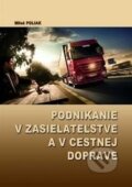 Podnikanie v zasielateľstve a v cestnej doprave - Miloš Poliak, EDIS, 2011