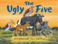 The Ugly Five - Julia Donaldson, Axel Scheffler (ilustrátor), Scholastic, 2018