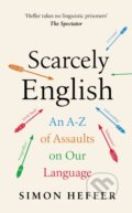 Kniha: Scarcely English (Simon Heffer). Cornerstone, 2024