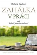 Kniha: Zahálka v práci (Roland Paulsen). Dauphin, 2017