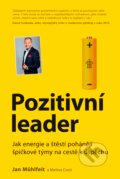 Kniha: Pozitivní leader (Jan Mühlfeit a Melina Costi), 2017 Kniha: Pozitivní leader (Jan Mühlfeit a Melina Costi), 2017