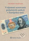Vzájomné uznávanie peňažných sankcií v Európskej únii - Libor Klimek, Bystrík Šramel, Wolters Kluwer, 2017