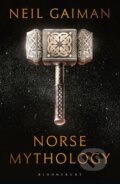 Norse Mythology - Neil Gaiman, Bloomsbury, 2017