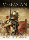 Vespasián 3: Falešný římský bůh - Robert Fabbri, 2017