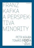 Franz Kafka a perspektiva minority - Petr Kouba, Tomáš Pivoda, Filosofia, 2012