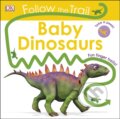 Kniha: Baby Dinosaurs (Dorling Kindersley). Dorling Kindersley, 2017