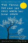 The Things You Can See Only When You Slow Down - Haemin Sunim, Penguin Books, 2017
