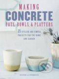 Making Concrete Pots, Bowls, and Platters - Hester van Overbeek, Ryland, Peters and Small, 2017