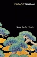 Kniha: Some Prefer Nettles (Junichiro Tanizaki). Vintage, 2001