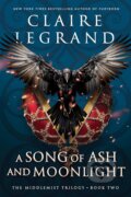 Kniha: A Song of Ash and Moonlight (Claire Legrand)