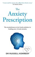 Kniha: The Anxiety Prescription (Dr Russell Kennedy). Ebury Publishing, 2024
