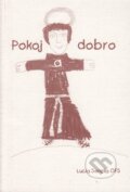 Kniha: Pokoj a dobro (poézia) (Lucia Sorella OFS). Juraj Mrocek, 2003
